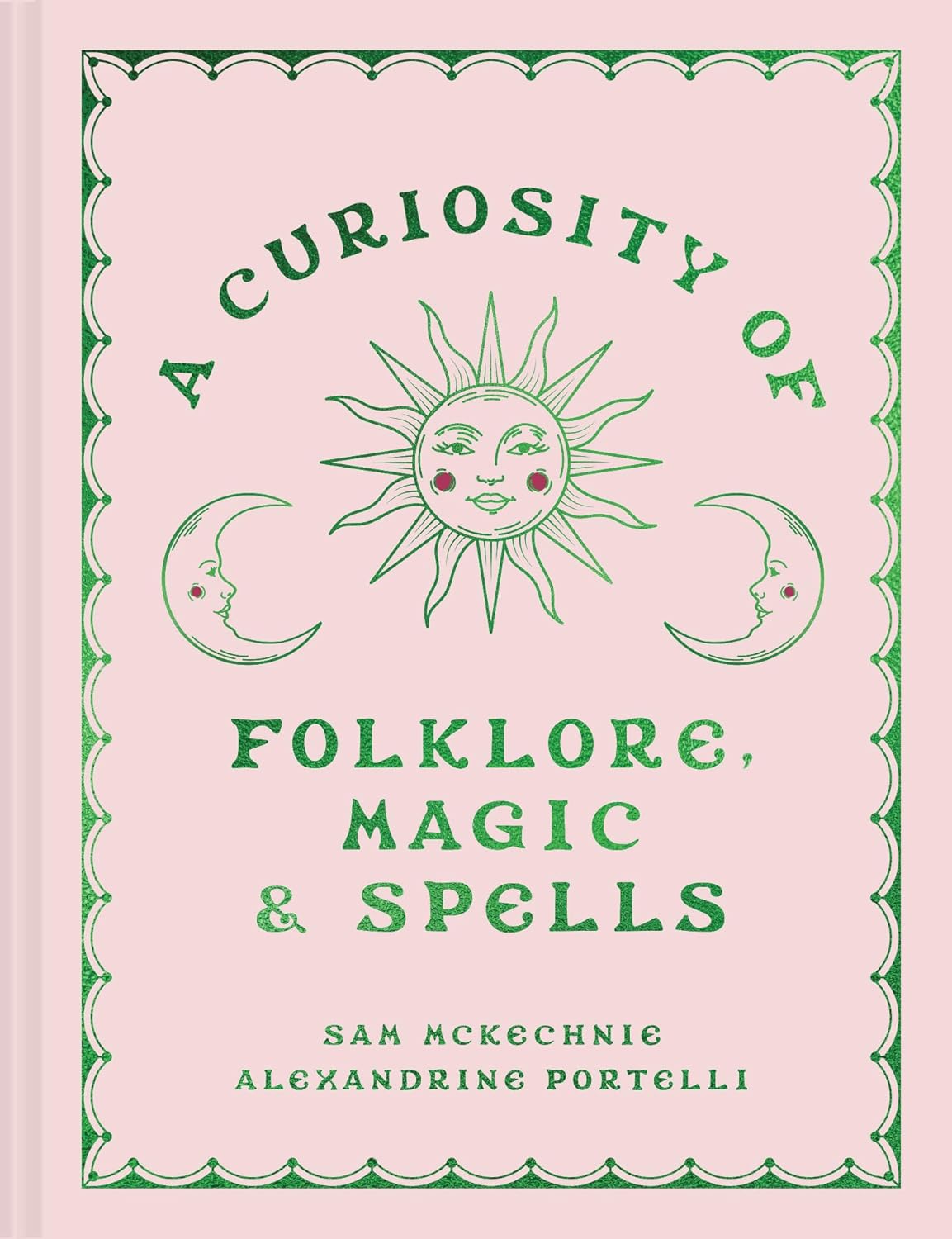 Book cover of 'A Curiosity of Folklore, Magic & Spells' with green text and celestial illustrations on a pink background.