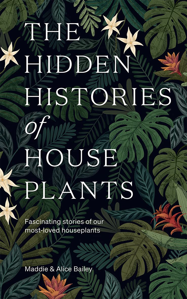 Book cover of 'The Hidden Histories of House Plants' with plant illustrations and text.