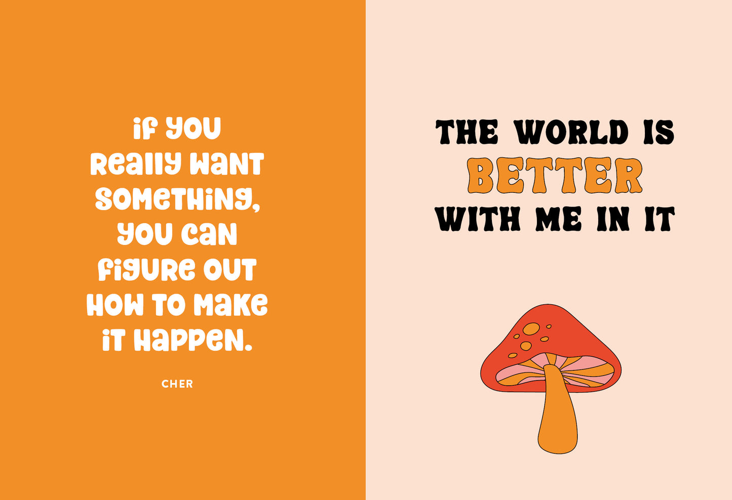 Motivational quote by Cher on an orange background with a cartoon mushroom on a beige background.