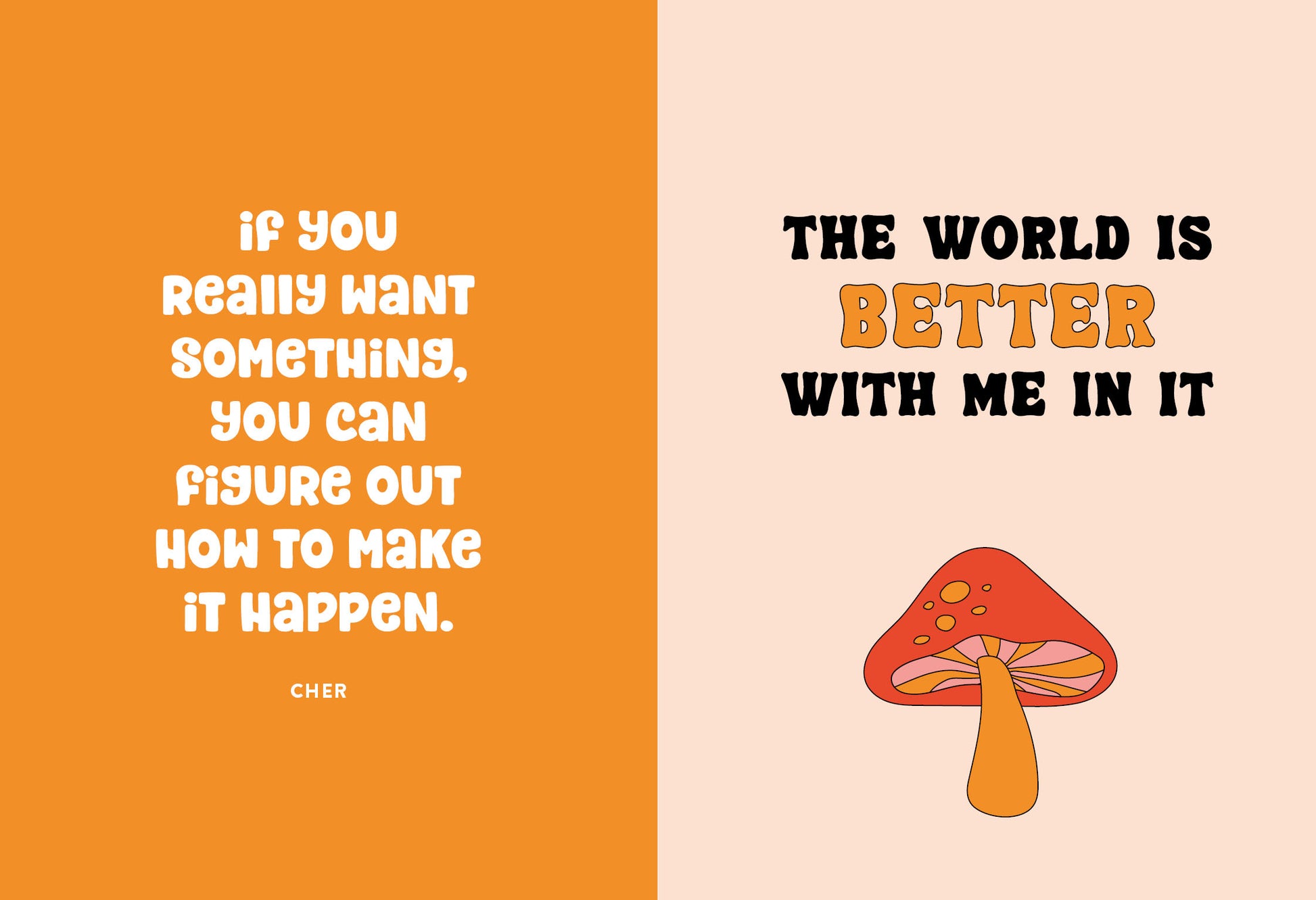 Motivational quote by Cher on an orange background with a cartoon mushroom on a beige background.